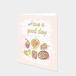 Have A Good Day Pastries Card