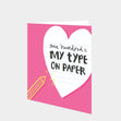 My Type On Paper Card