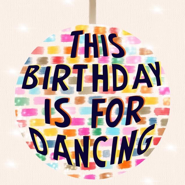 Disco Ball Birthday Card - This Birthday Is For Dancing - 1
