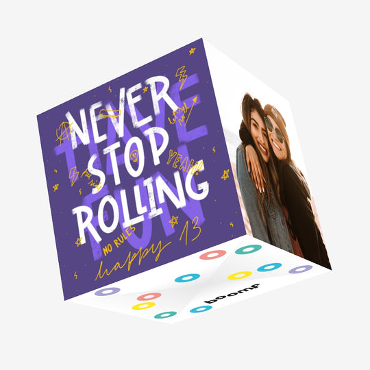 Never Stop Rolling Happy 13th Birthday Confetti-exploding Greetings Card