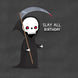 Slay All Birthday Cute Death Birthday Card
