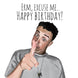 Erm, Excuse Me Happy Birthday Card