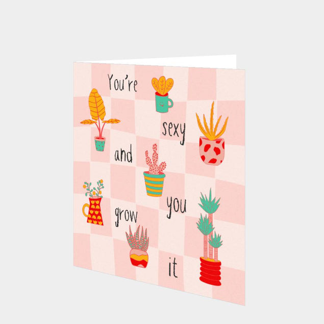 You're sexy and you grow it Card