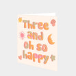 Three And Oh So Happy Card