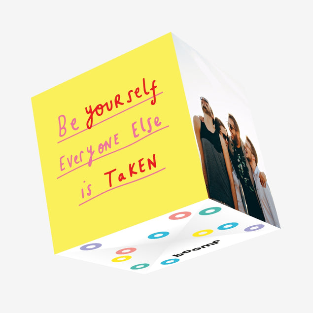 Be yourself everyone else is taken Confetti-exploding Greetings Card