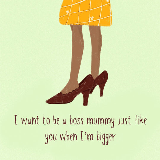 When I'm Bigger Boss Mummy Card