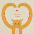 I Love You Daddy Cat Card