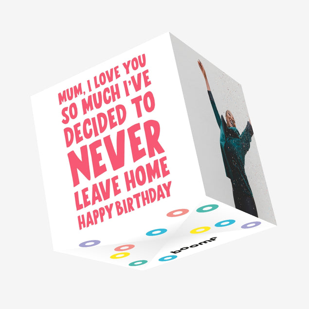 I've Decided To Never Leave Home Confetti-exploding Greetings Card