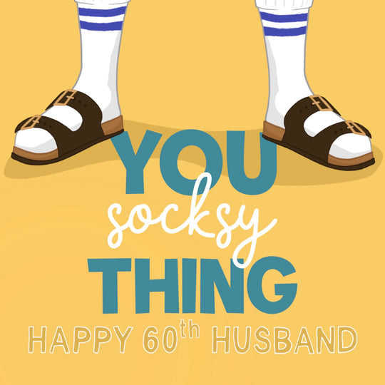 Husband You Socksy Thing 60th Birthday Card