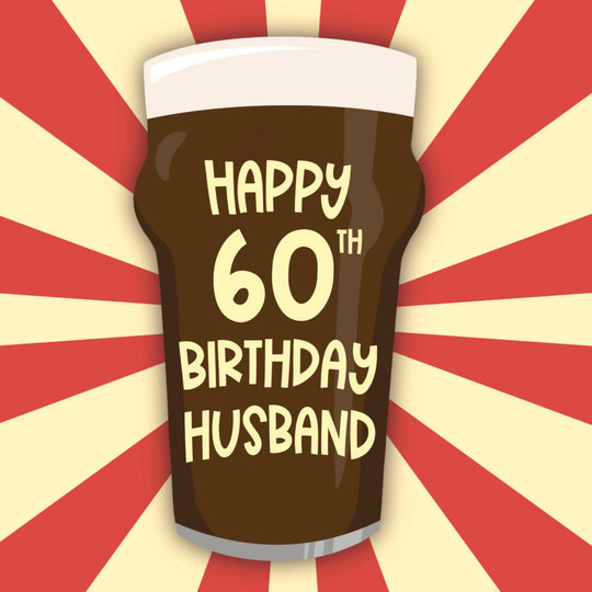 Husband Glass Of Beer 60th Birthday Card