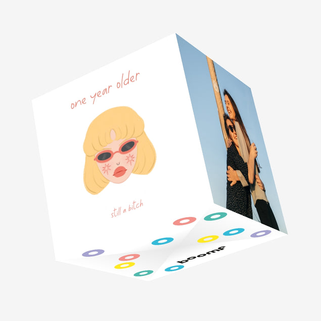 Happy Birthday One Year Older Still A Bitch Confetti-exploding Greetings Card