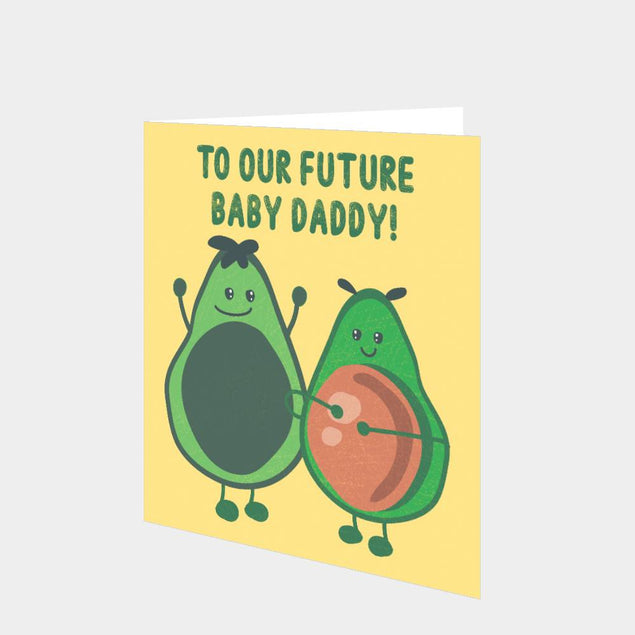 To Our Future Baby Daddy Avocado Card