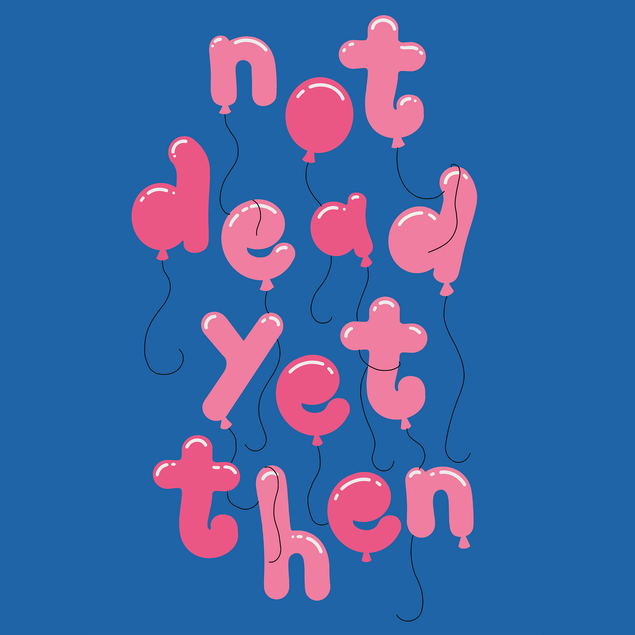 Not Dead Yet Funny Birthday Card - 1