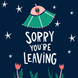 Sorry You’re Leaving Spaceship Card
