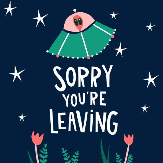 Sorry You’re Leaving Spaceship Card