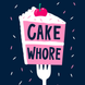 Cake Whore Birthday Card