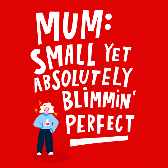 Mum Small Yet Absolutely Blimmin Perfect Mother's Day Card
