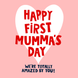 First Mumma’s Day Mother’s Day Card