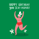 Sexy Mama Naked Lady Birthday Card
