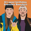Jay And Silent Bob Snoochie Boochie Birthday - 1