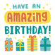 Bright Presents Have An Amazing Birthday Card