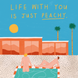 Peachy Life Card