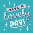 Have A Lovely Day! - 1