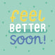 Feel Better Soon Pastel Green Card