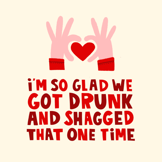 Drunk And Shagged Love Card