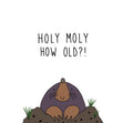 Holy Moly, How Old?! Birthday Card - 1