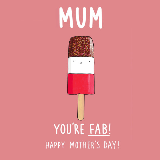 Mum You’re Fab Ice Cream Mother’s Day Card
