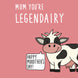 Mum You’re Legendairy Mother’s Day Card