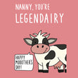 Funny Mother’s Day Card for Nanny - You’re Legendairy  - 1