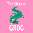 Funny ‘You Croc’ Crocodile Celebration Card - 1