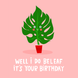 Plant Beleaf Birthday Card