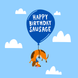 Funny Sausage Dog And Blue Balloon Birthday Card