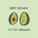 Let's Get Smashed Avocado Birthday Card