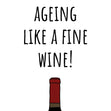 Funny fine wine birthday card for him for her mum dad old grandad grandma nan alcohol wine - 1