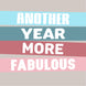 Another Year More Fabulous Birthday Card