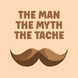 The Man The Myth The Tache Father's Day Card