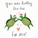 Turtley The One For Me Christmas Card