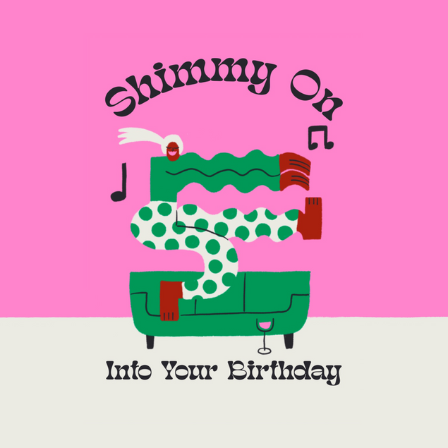 Shimmy On Into Your Birthday Card - 1