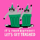 Let's Get Trashed Funny Racoons Birthday Card