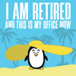 I Am Retired And This Is My Office Now Card