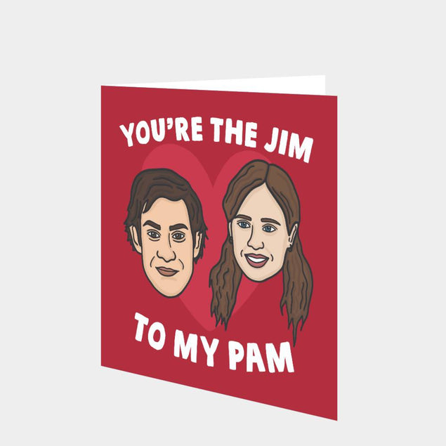 You're The Jim To My Pam Card