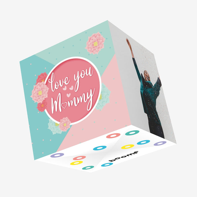Love You Mummy Pink Flowers Confetti-exploding Greetings Card