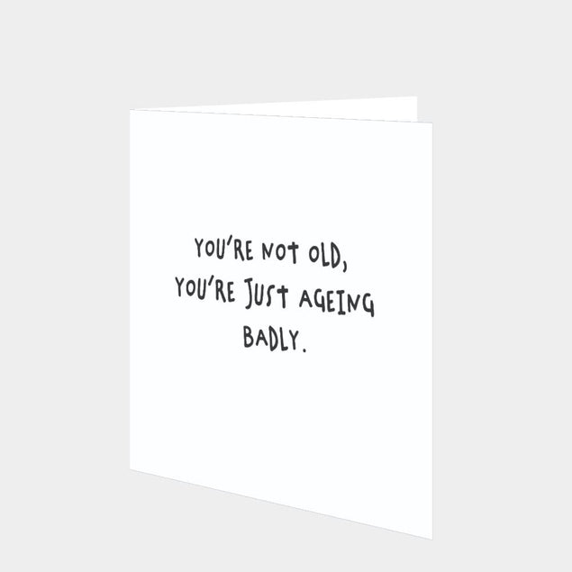 Ageing Badly Card