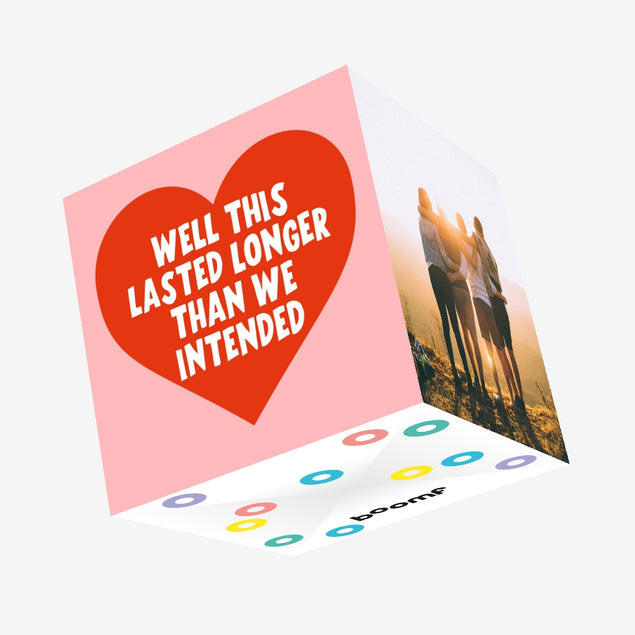 This Lasted Longer Than We Intended Confetti-exploding Greetings Card