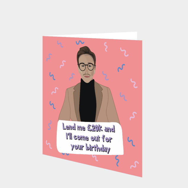 Lend Me 20k And I'll Come Out For Your Birthday Card