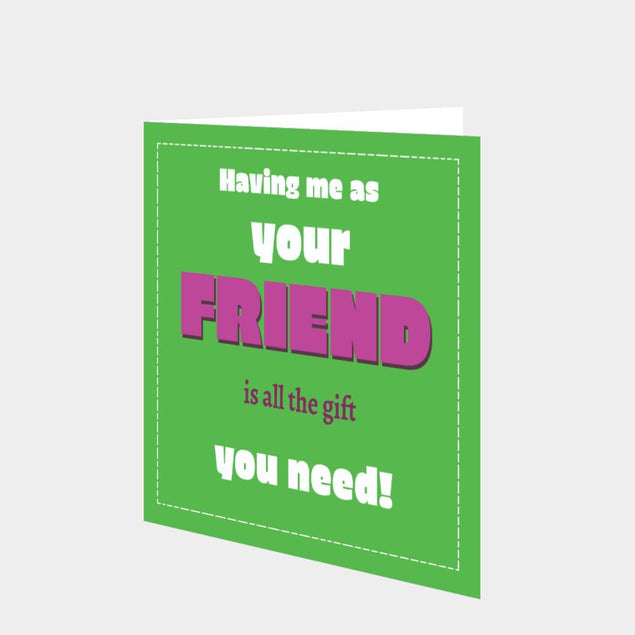 All the gift you need Card